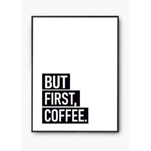 "But first coffee 3" poszter