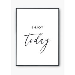 "Enjoy today" poszter