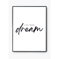 "Live your dream" poszter