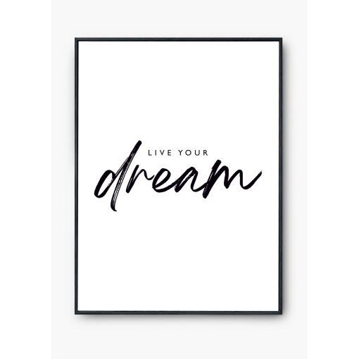 "Live your dream" poszter