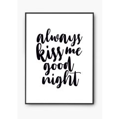 "Always kiss me good night" poszter